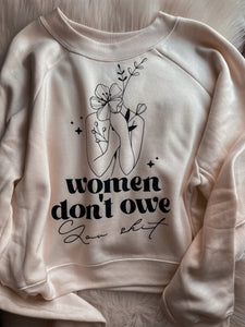 Women Don't Owe You Shit (Sweatshirt)