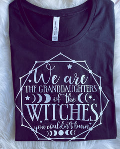 We are the Granddaughters of the Witches You Couldn't Burn (Racerback Tank)