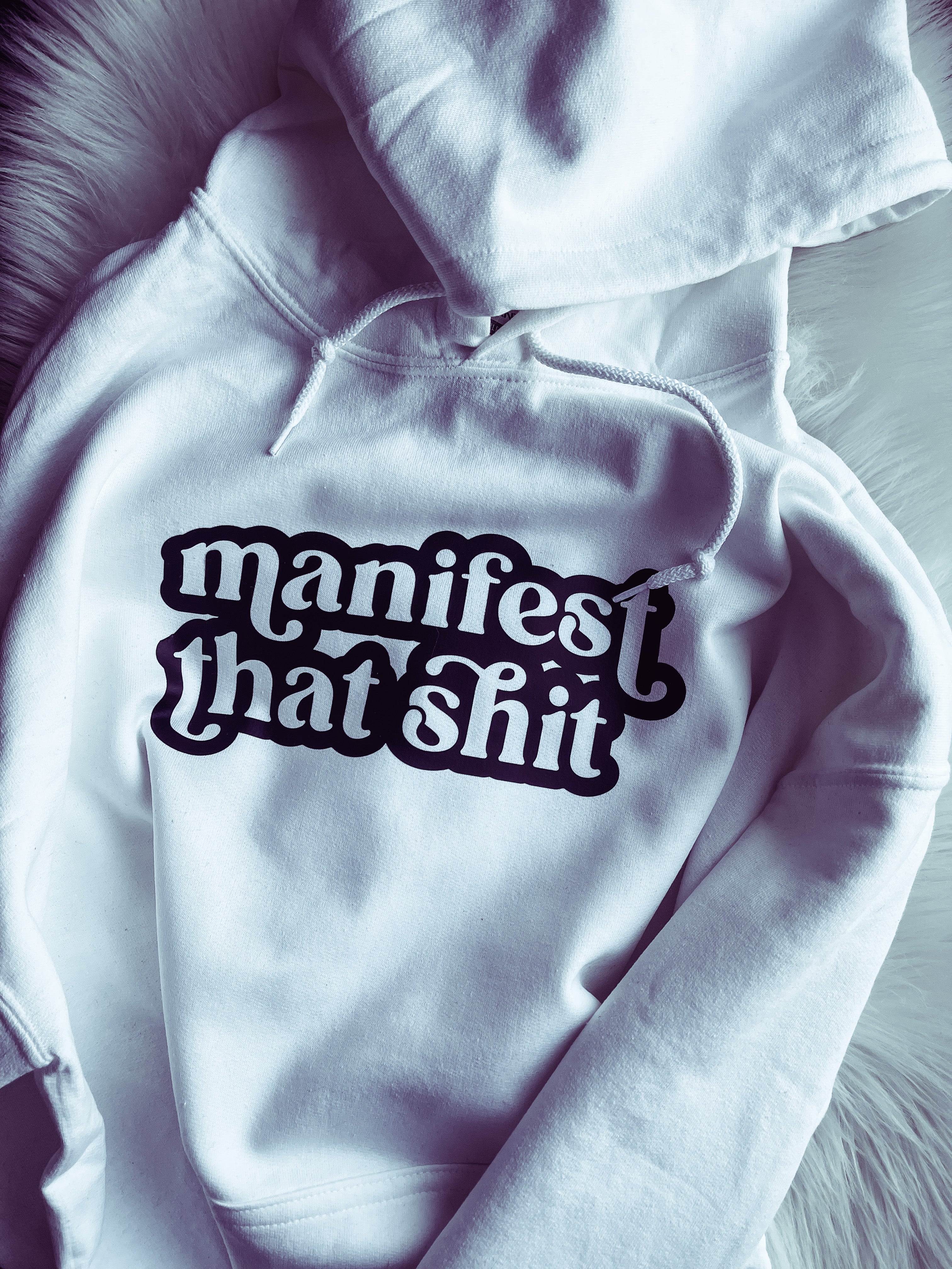 Manifest That Shit (Hoodie)